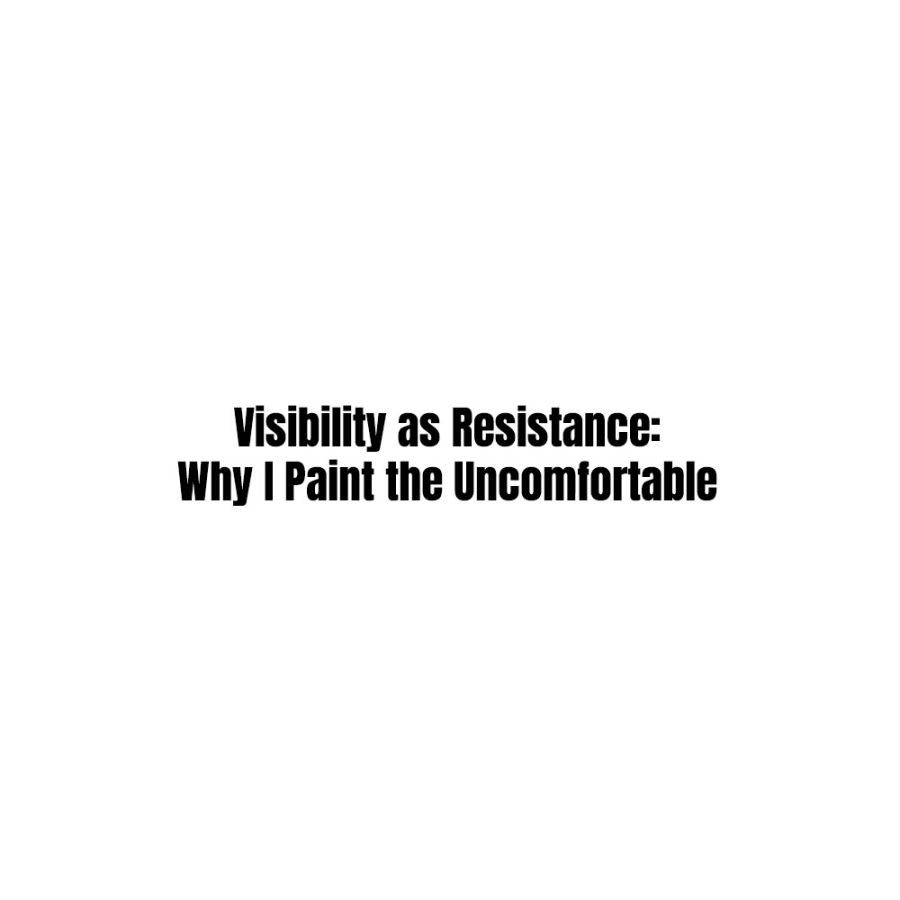 Visibility as Resistance
